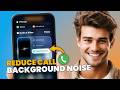 How to Reduce Background Noise During iPhone Calls (Clear Voice Fix!)