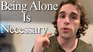 Being Alone Isn’t Unhealthy — It’s Necessary