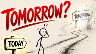 The Illusion of Tomorrow Why You Never Start