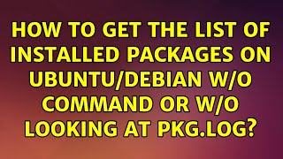 How to get the list of installed packages on Ubuntu/Debian w/o command or w/o looking at pkg.log?