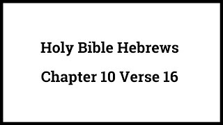 Holy Bible Hebrews 10:16