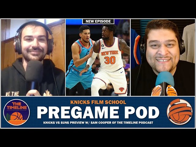 PREGAME POD  Knicks vs Suns Preview w/ Sam Cooper of the Timeline Podcast  