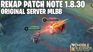 REKAP PATCH NOTE 1.8.30 MOBILE LEGENDS ORIGINAL SERVER - SELAMAT TINGGAL SUPPORT MID LANER