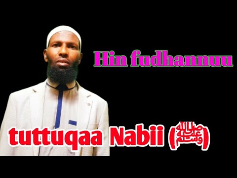 New Abdosh Aliyyi Hin Fudhannu Tuttuqaa Nabii ﷺ