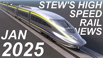 Stew's U.S. High Speed Rail News January 2025 | CAHSR Brightline West Northeast Corridor Cascadia