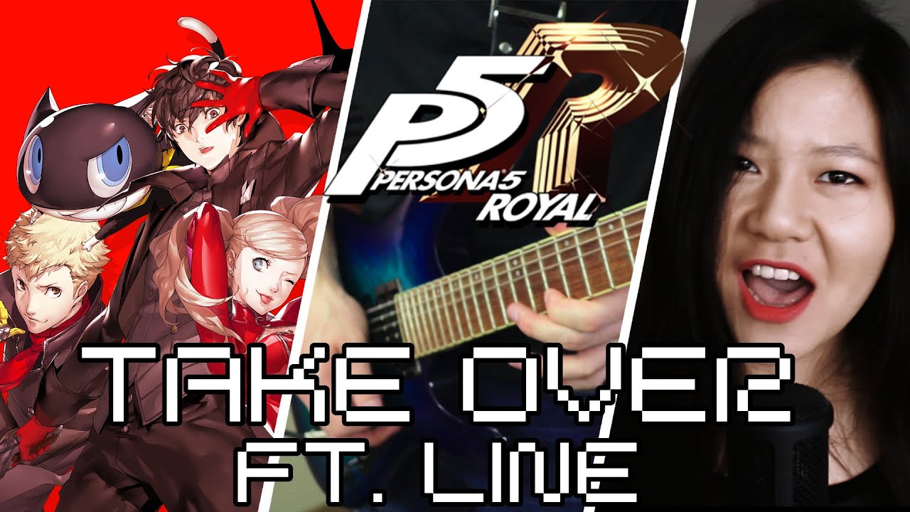 Persona 5 Royal - Take Over (Battle Theme) Ft.【Line】- Full Cover
