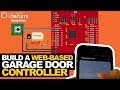 How to Build a Web based Garage Door Controller How to Build a Web based Garage Door Controller