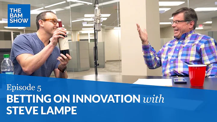 Betting on Innovation with Steve Lampe: The BAM Sh...