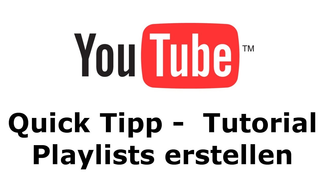 Quick Tipp - Tutorial - Playlists erstellen - YouTube