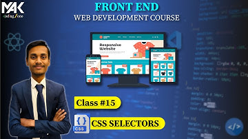 CSS Selectors | How to use CSS selectors in web development |Class 15| CSS lecture 2|MAK Coding Zone