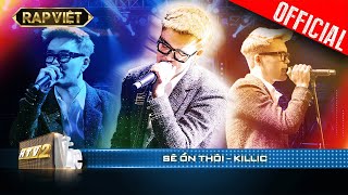 Tất cả Sẽ Ổn Thôi khi chill cùng beat của Killic | Rap Việt - Mùa 2 [Live Stage]