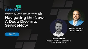 GlideChat Ep. 63: Navigating the Now: A Deep Dive into ServiceNow