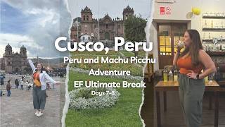 Exploring Cusco &amp; Pisco Sour Workshop | Peru with EF Ultimate Break - Days 7-8