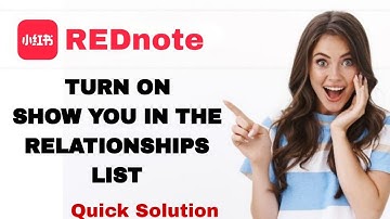 How To Turn On Show You In The Relationships List On REDnote App For Iphone | Step By Step
