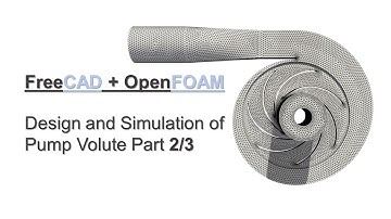 FreeCAD + OpenFOAM Tutorial Part 2/3 | Design and Simulation of Centrifugal Pump with Volute