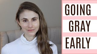 GOING GRAY EARLY (PREMATURE GRAY HAIR)| DR DRAY