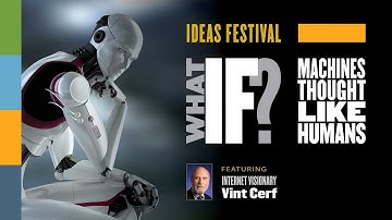 Vint Cerf: What IF Machines Thought Like Humans?