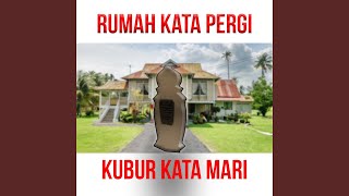 Rumah Kata Pergi, Kubur Kata Mari