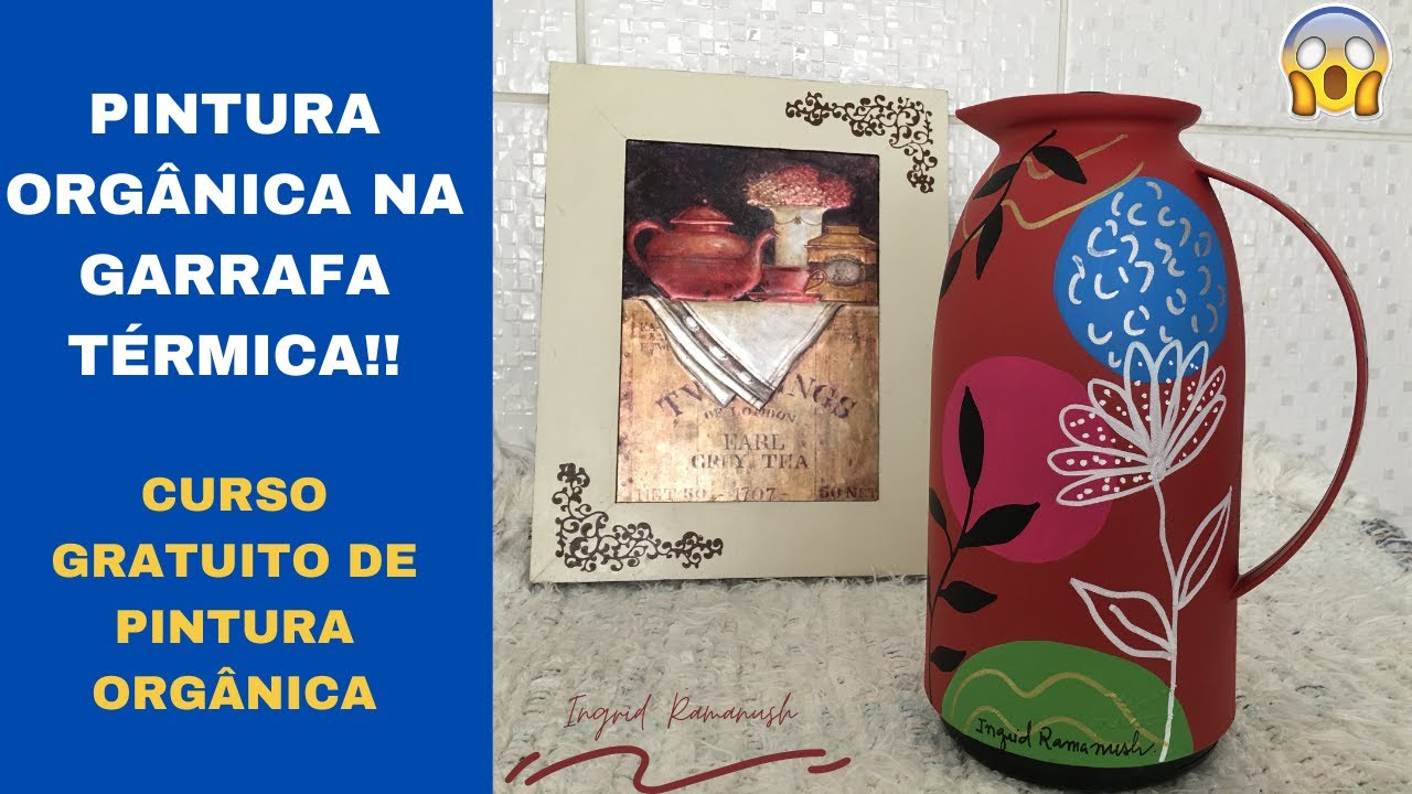 Como Fazer Pintura Orgânica na Garrafa Térmica - A Técnica do Momento!