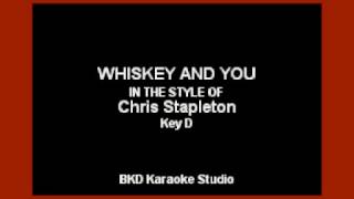 Video thumbnail of "Whiskey and You (In the Style of Chris Stapleton) (Karaoke with Lyrics)"