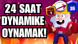 24 SAAT BOYUNCA DYNAMIKE OYNAMAK! Brawl Stars