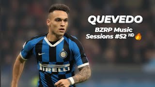 Lautaro Martínez● QUEVEDO || BZRP Music Sessions #52 | Skills & Goals 2022 ᴴᴰ 4K