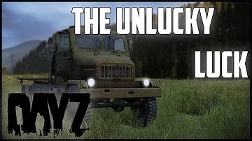 DayZ   The Unlucky, Luck