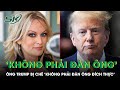 Ngi sao phim ngi ln stormy daniels ch giu ng trump khng phi n ng ch thc  sks