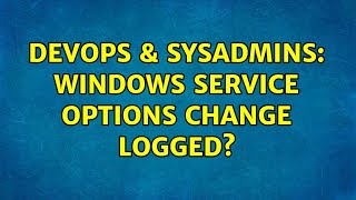 Celebrity DevOps & SysAdmins: Windows Service Options change logged? Net Worth