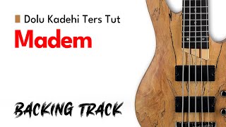Dolu Kadehi Ters Tut - Madem Bass Guitar Backing Track