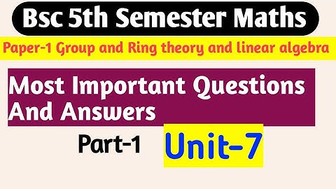 Bsc 5th semester maths important questions | Linear Algebra | unit7 #yourbscguide #bscmaths 