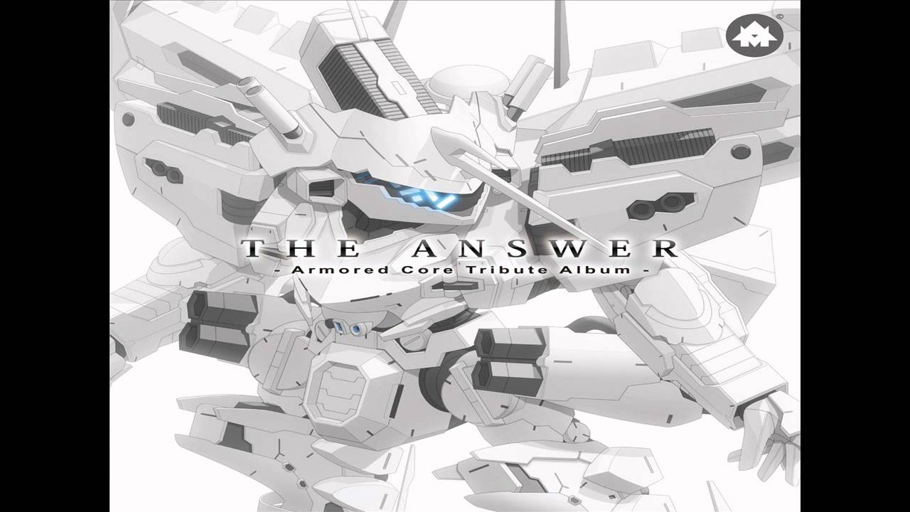 Armored Core OSTs THE ANSWER - Armored Core Tribute Album - #01: Morning, Thinker