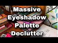 Declutter with me! TONS OF MINI REVIEWS ON HYPED UP EYESHADOW PALETTES!