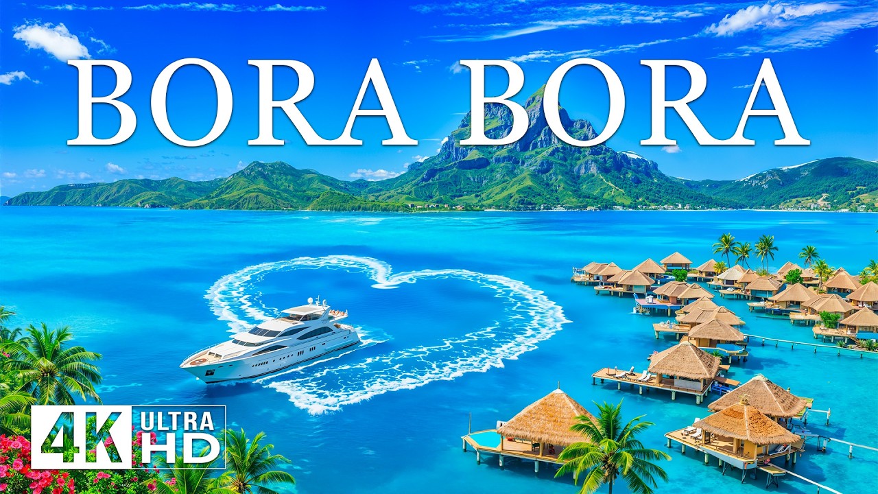 [4K] Bora Bora 2026 🇵🇫 Overwater Bungalows, Crystal Lagoons & Sun Kissed Beaches Aerial Views