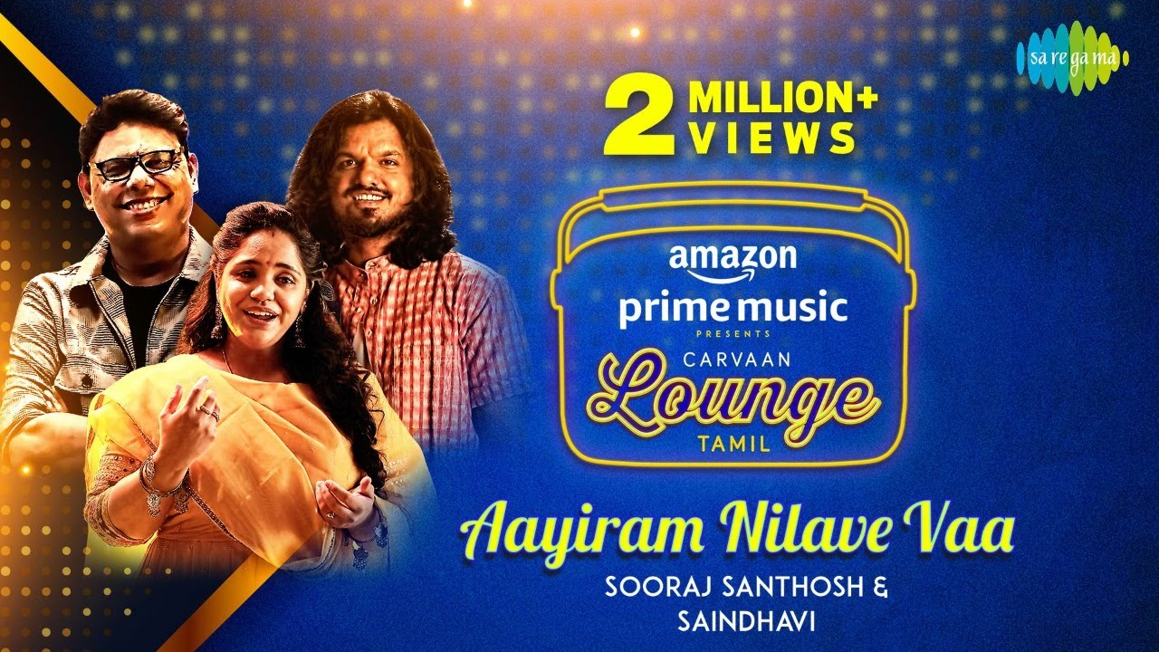 Aayiram Nilave Vaa  Sooraj Santhosh  Saindhavi  C Sathya  Carvaan Lounge Tamil