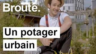 Un potager en pleine ville, c’est possible ! - Broute - CANAL+