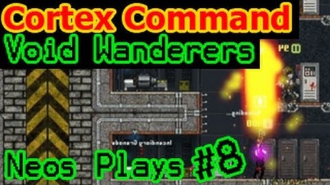 Sudden Skill! Cortex Command Void Wanderers Part 8 | Neos Plays