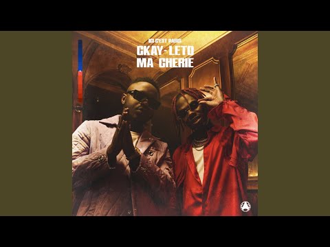 Ici c'est Paris, CKay & Leto - Ma chérie