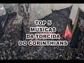 TOP 5 Músicas da Torcida do Corinthians