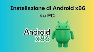 Installazione Android x86 su computer | TUTORIAL
