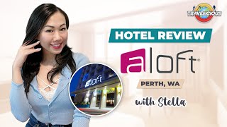 Hotel Review - Aloft Perth WA with Stella