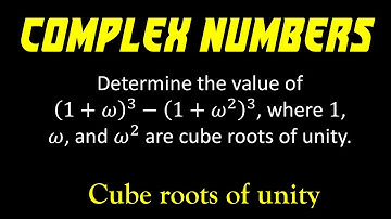 15.6 | Complex Numbers | Cube Roots Of Unity