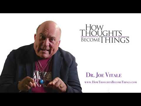 How Thoughts Become Things - Joe Vitale