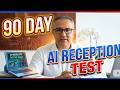 90 Day AI Reception Test