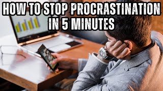 How to Stop Procrastination in 5 Minutes | Quick Hacks to Get Started Now | Peak Mindset
