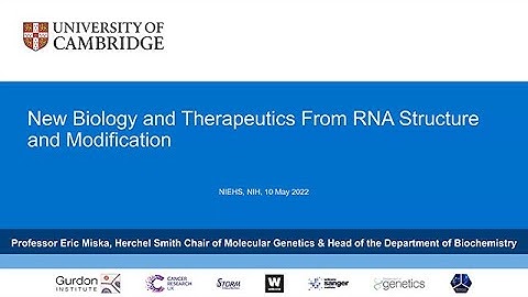 New Biology and Therapeutics From RNA Structure and Modification – Eric Miska – May 10, 2022