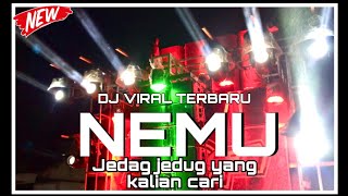 DJ VIRAL YG KALIAN CARI • DJ NEMU GILGA SAHID JEDAG JEDUG PALING ENAK SEDUNIA