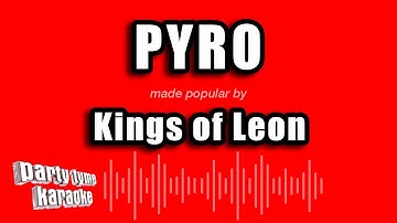 Thumbnail of Kings of Leon - Pyro (Karaoke Version)