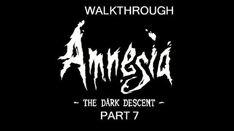 Amnesia:Walkthrough Part 7 ITS SO DARK ;_; (With cam)