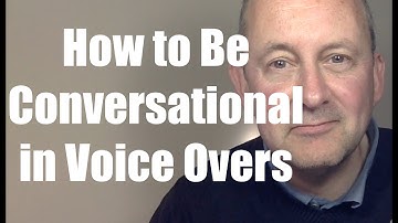 How to Sound Conversational in Voice Overs